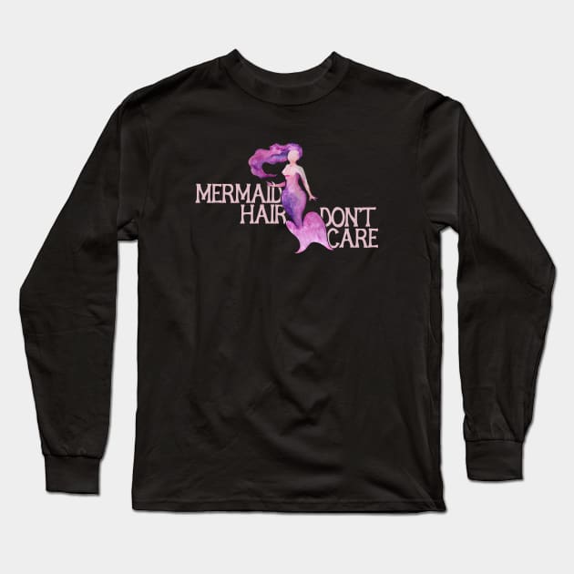 Mermaid Hair Don't Care Long Sleeve T-Shirt by bubbsnugg